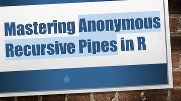 Mastering Anonymous Recursive Pipes in R