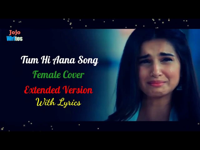 Tum Hi Aana Song | Namita Choudhary | Female Version | Extended Version | Jojo Writes class=
