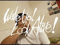 BAP. / wake up! look alive!