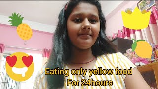 I only ate yellow food for 24hours challange ⭐🌻🌞🟡