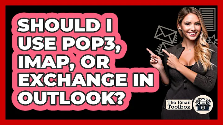 Should I Use POP3, IMAP, Or Exchange In Outlook? - TheEmailToolbox.com