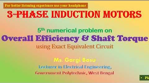 5th numerical problem on Overall Efficiency & Shaft Torque using Exact Equivalent Circuit