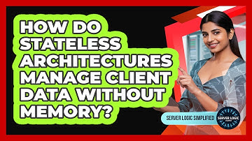 How Do Stateless Architectures Manage Client Data Without Memory?