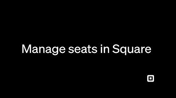 Manage Seats in Square | A Step-By-Step Guide