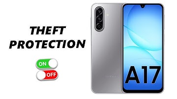 Samsung Galaxy A17 5G: How To Enable / Disable Theft Protection