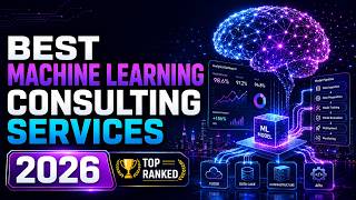 Best Machine Learning Consulting Services 2026 | Top ML Consulting Companies