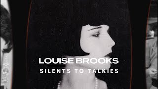 SILENTS TO TALKIES: Episode 34: LOUISE BROOKS