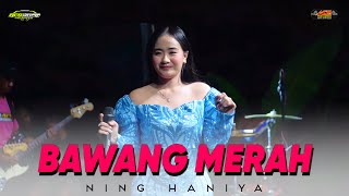 Download Lagu BAWANG MERAH - NING HANIYA - OM ACS MP3