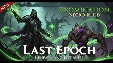 Last Epoch Necromancer Build Guide The Abomination Season 3