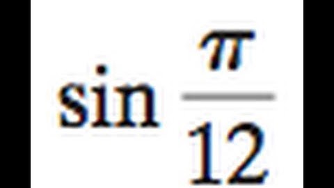 Find the exact value of sin pi/12