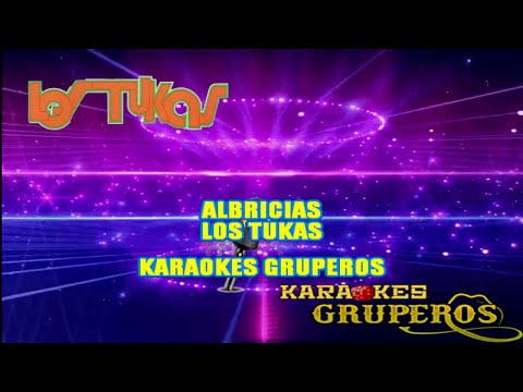 ALBRICIAS 🎵🎤LOS TUKAS