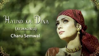Charu Semwal | Hyund Ka Dina | Reimagined | Garhwali Song screenshot 5
