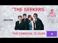 1st time hearing  the carnival is over by the seekers  reaction