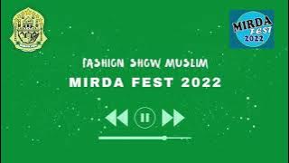 LAGU PENGIRING FASHION SHOW MUSLIM | MIRDA FEST 2022