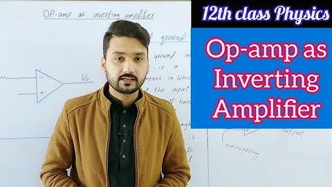 Operational amplifier as inverting amplifier | 12th class physics | physics ka safar