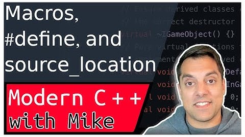 C++ Macros, defines, __LINE__, and std::source_location (C++ 20) | Modern Cpp Series Ep. 107