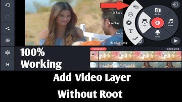 How to add video layer in kinemaster pro 2018 || Without root