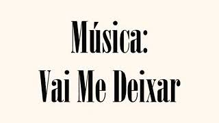 Calcinha Preta - Vai Me Deixar (Letra)