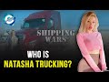 Who is Shipping Wars cast Natasha Trucking? Shipping Wars Natasha Bio