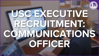 USC Executive Recruitment: Communications Officer