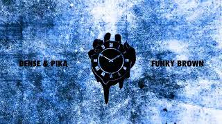 Dense & Pika - Funky Brown