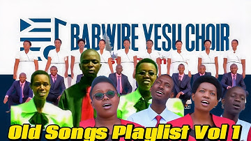 Babwire Yesu Choir - UMVA ZA NDIRIMBO MWAKUNZE MURI BENSHI (Old songs playlist Vol.1)