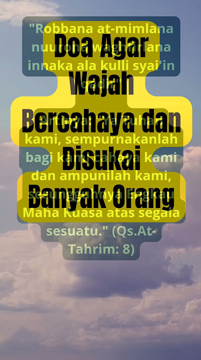 DOA AGAR WAJAH BERCAHAYA DAN DISUKAI ORANG