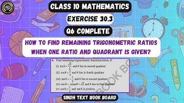 Exercise 30.3 Question 6 | How to Find Remaining Ratio If 1 Trigonometric Ratio & Quadrant Is Given?
