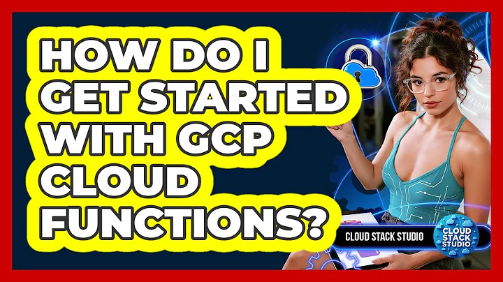 How Do I Get Started With GCP Cloud Functions? - Cloud Stack Studio