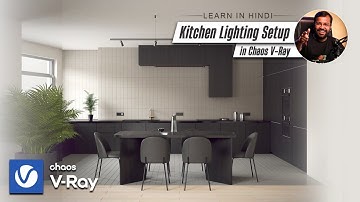 V-Ray Interior Lighting – Perfect Kitchen Lighting Setup | Hindi Tutorial | 3Ds Max