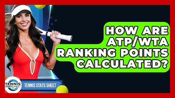 How Are ATP/WTA Ranking Points Calculated? - Tennis Stats Sheet