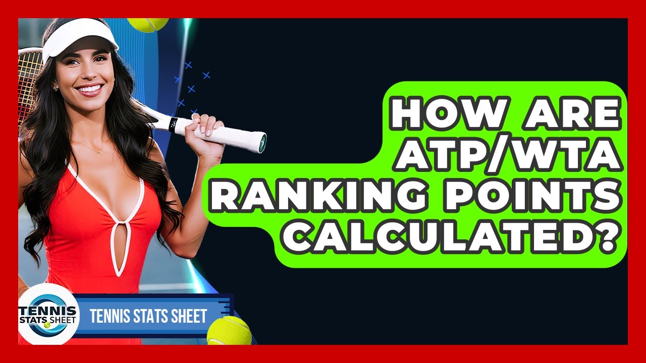 How Are ATP/WTA Ranking Points Calculated? - Tennis Stats Sheet - YouTube