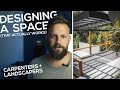 How to design a space that works  carpentry and landscaping