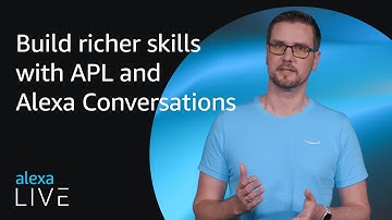 Build richer skills with APL and Alexa Conversations | Alexa Live 2022