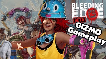 Bleeding Edge Beta | Gizmo Game-play (MVP)