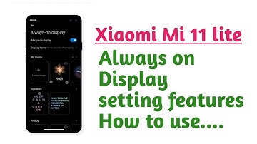 Xiaomi Mi 11 lite, Always on Display setting features How to use