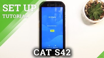 How to Set Up CAT S42 – First Activation Process