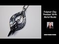 Using Metal Beads With Polymer Clay Pendant - Jewelry Making Tutorial