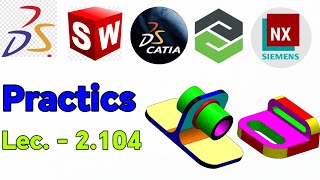 Solid works tutorial-solidworks practice lecture-CATIA TUTORIAL-CREO TUTORIAL -NX CAD TUTORIAL 2.104