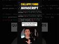 JavaScript Call, Apply, Bind Explained