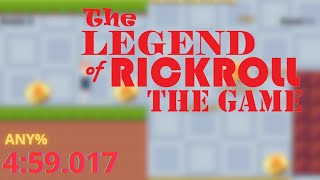 [Former WR] The Legend Of RickRoll: The Game - Any% in 4:59.017