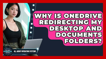 Why Is OneDrive Redirecting My Desktop And Documents Folders? - All About Operating Systems
