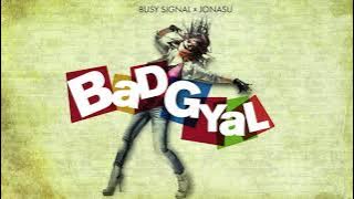 Busy Signal, Jonasu - Bad Gyal