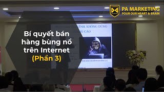 Chia Sẻ Bí Quyết Bán Hàng Bùng Nổ Trên Internet - P3 [Pa Marketing]