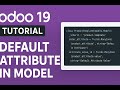 Odoo 19 Tutorial | How to Set Default Attribute in Model || Part 9