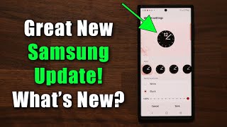 Great New Update for Many Samsung Galaxy Smartphones - What's New? (New Designs!)