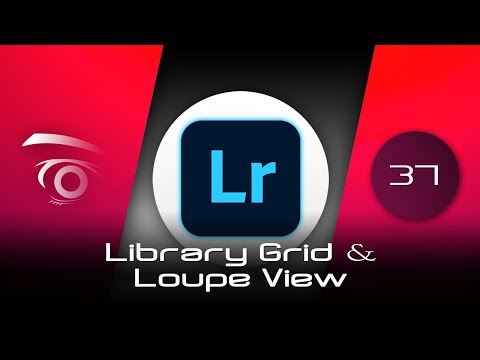 Lightroom Classic CC - Library Grid and Loupe View  | Tutorial