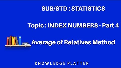 Index Numbers - Part 4 -  Average of Relative Method - Statistics
