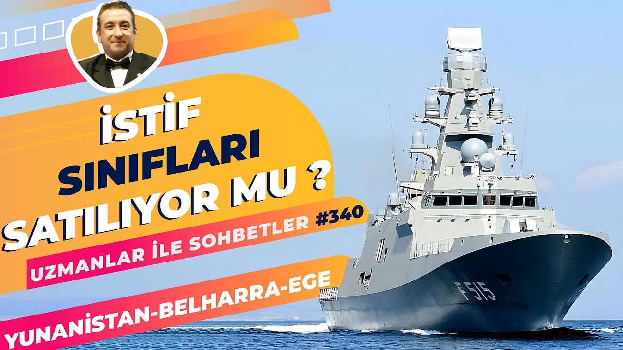 İstif Sınıfları Satılıyor mu ? | Yunanistan ve Belharra Fırkateyn