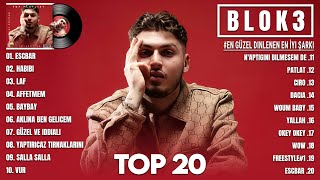 Blok3 - Karışık Şarkılar 1 Saat - En Sevilen 20 Şarkısı - 2024 Yeni Şarkı